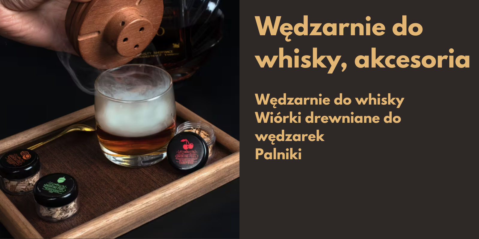Wędzarnie i zrębki do whisky oraz innych napojów – nadaj swojemu napojowi wyjątkowy aromat i charakter! Różne rodzaje wędzarni do whisky